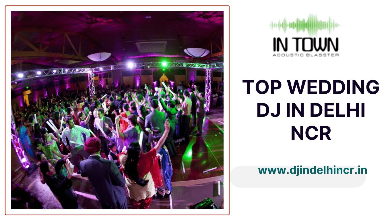 Top wedding DJs in Delhi NCR